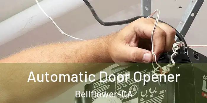  Automatic Door Opener Bellflower-CA