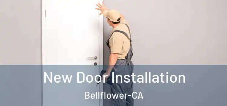  New Door Installation Bellflower-CA