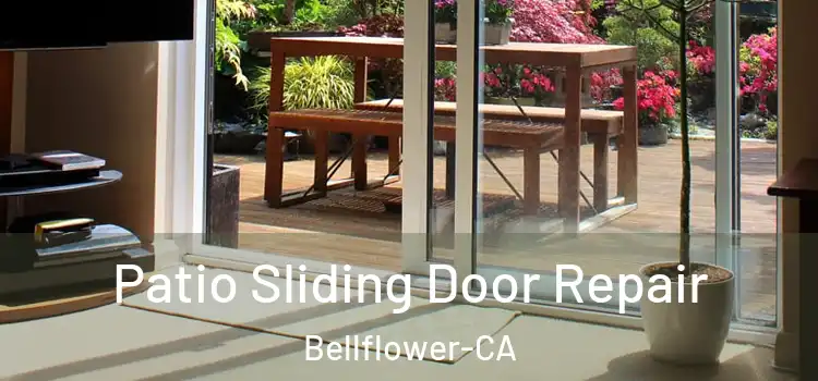 Patio Sliding Door Repair Bellflower-CA