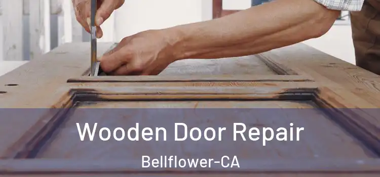  Wooden Door Repair Bellflower-CA